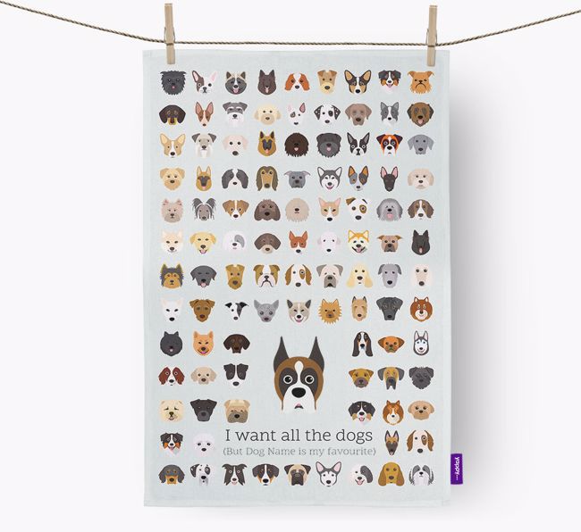 Personalised 'I want all the dogs' Tea Towel